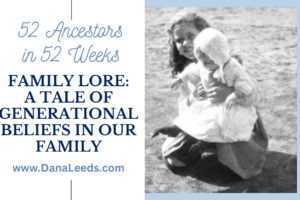 Family Lore: A Tale of Generational Beliefs in Our Family (#1 of 52)