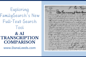 Exploring FamilySearch’s New Full-Text Search Tool & AI Transcription Comparison